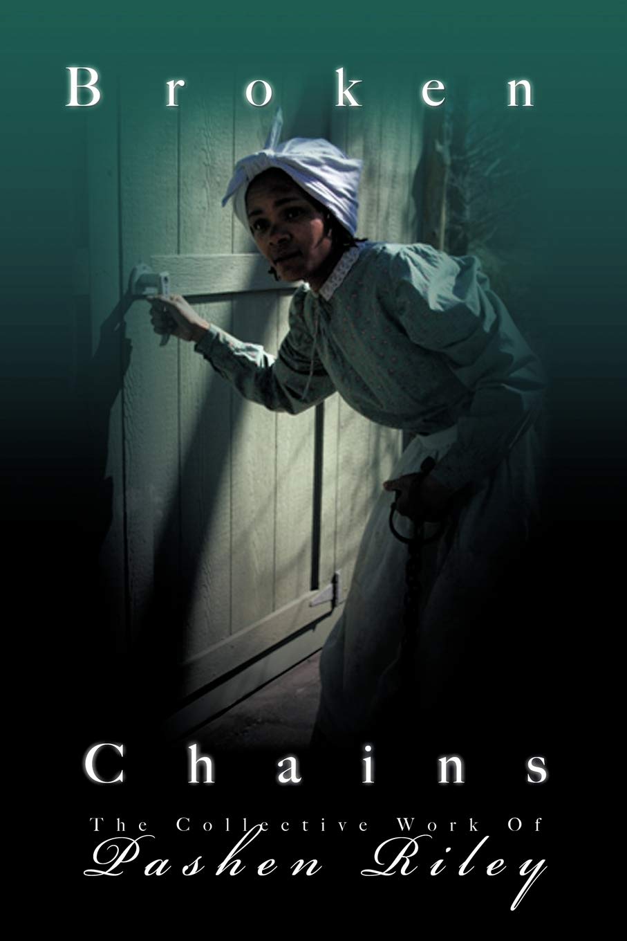 Broken Chains: The Collected Works of Pashen Riley,Used