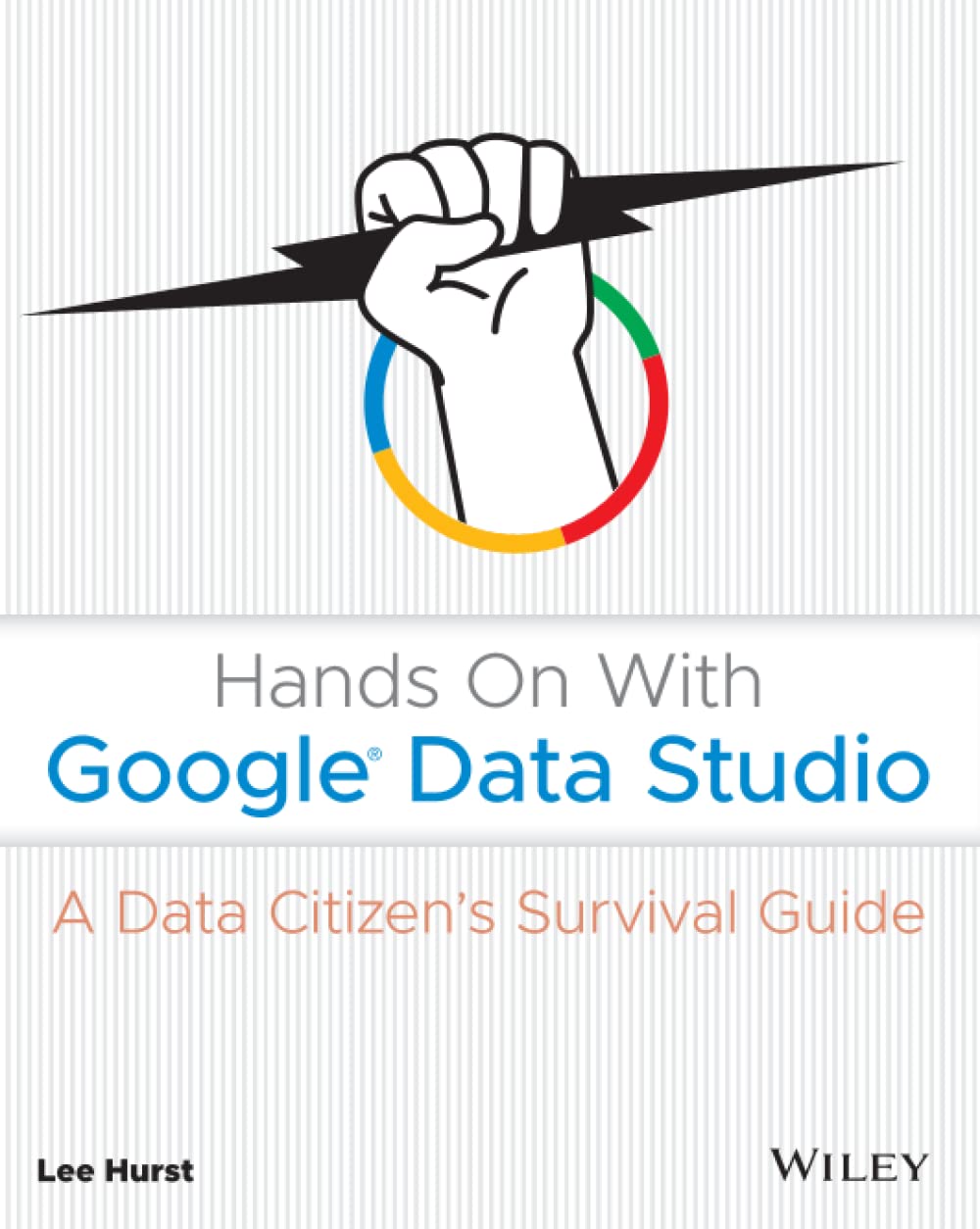 Hands On With Google Data Studio: A Data Citizen's Survival Guide,Used