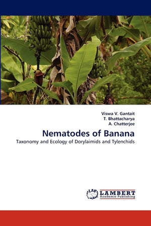 Nematodes of Banana: Taxonomy and Ecology of Dorylaimids and Tylenchids,Used