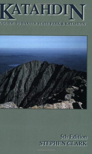 Katahdin: A Guide to Baxter Park & Katahdin,Used