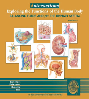 Interactions: Exploring The Functions Of The Humanbody/Balancing Fluids And Ph: The Urinary System 2.0,New