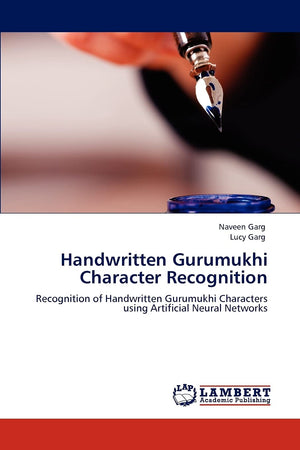 Handwritten Gurumukhi Character Recognition: Recognition of Handwritten Gurumukhi Characters using Artificial Neural Networks,Used