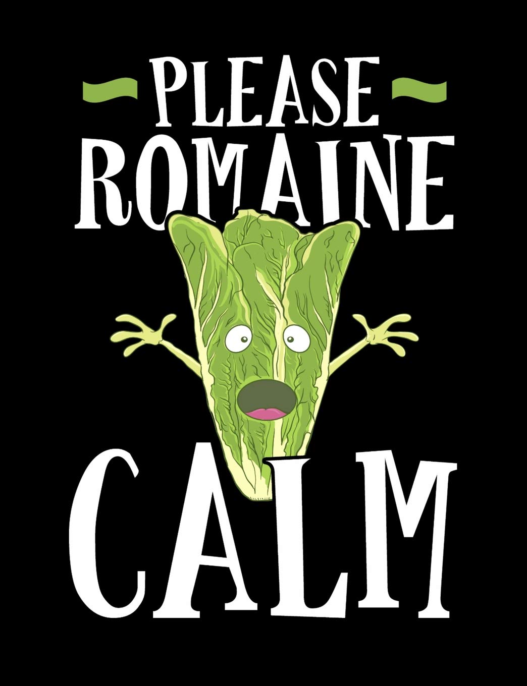 Please Romaine Calm: Funny Quotes and Pun Themed College Ruled Composition Notebook,Used