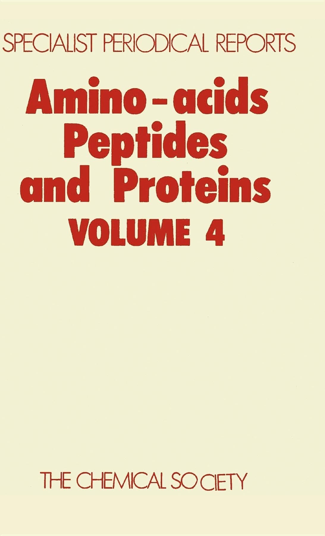 Amino Acids, Peptides and Proteins: Volume 4 (Specialist Periodical Reports, Volume 4),Used