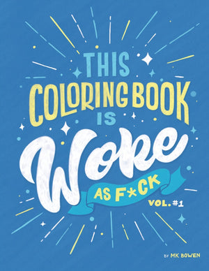 This Coloring Book is Woke As F#ck: A coloring book with an agenda.,Used