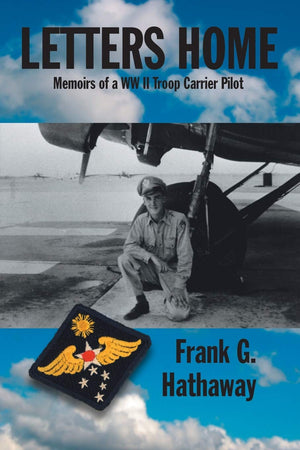 Letters Home: Memoirs of a Ww Ii Troop Carrier Pilot,Used
