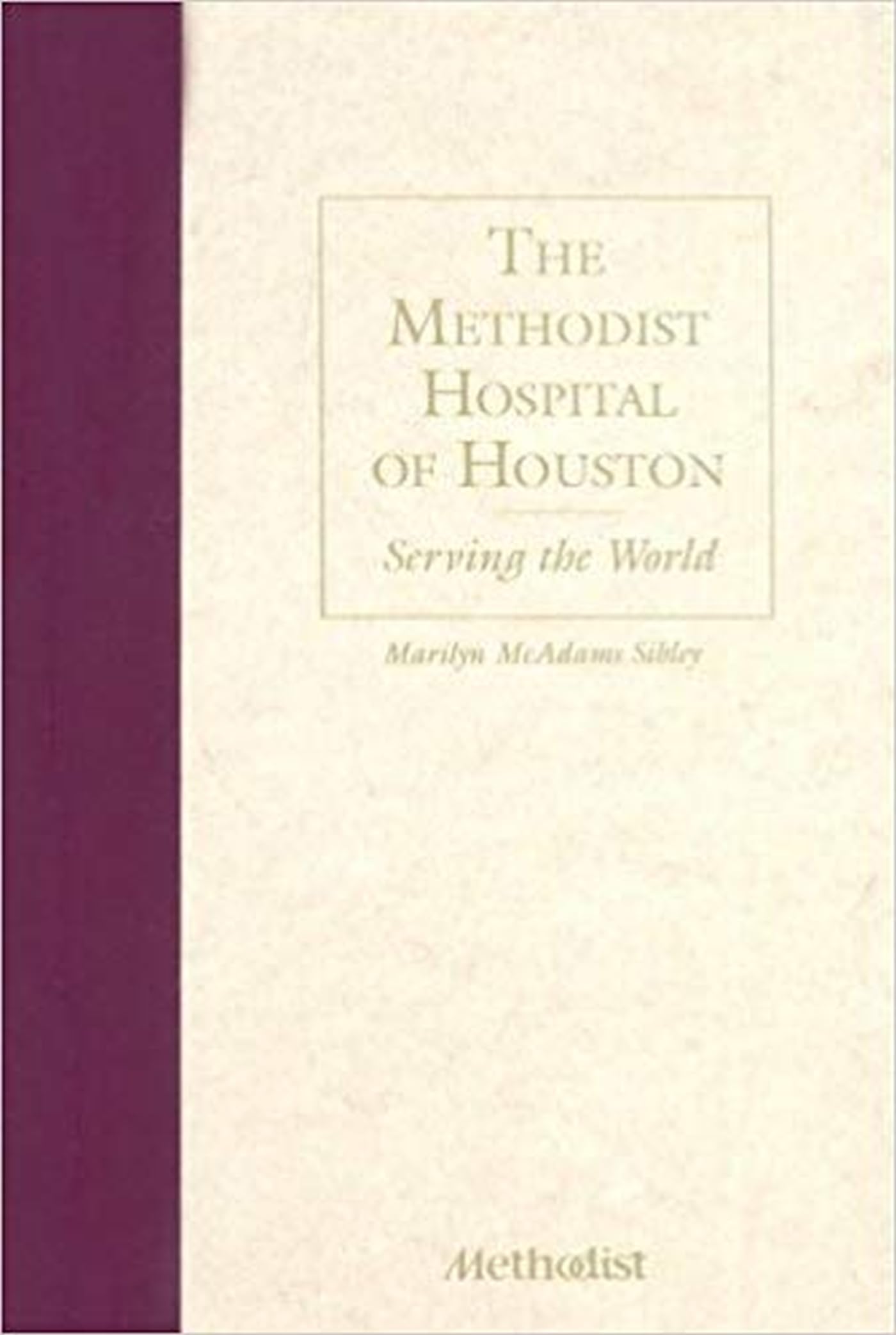 The Methodist Hospital of Houston: Serving the World,Used