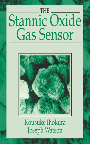 The Stannic Oxide Gas Sensorprinciples And Applications: Principles And Applications,Used
