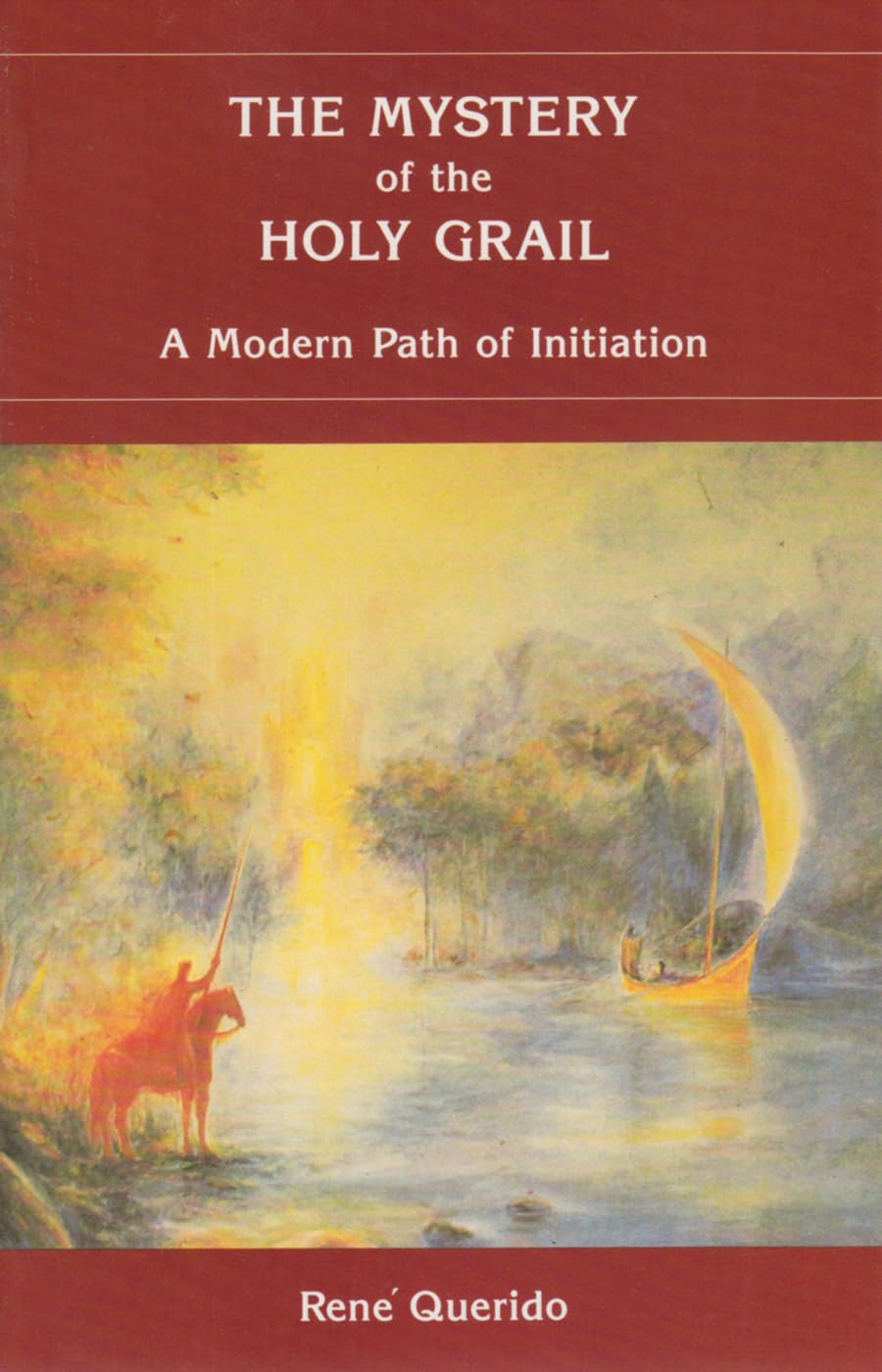 The Mystery of the Holy Grail: A Modern Path of Initiation,Used