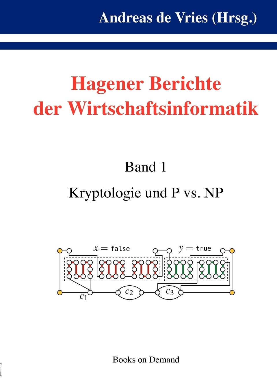 Hagener Berichte der Wirtschaftsinformatik: Band 1: Kryptologie und P vs. NP (German Edition),Used