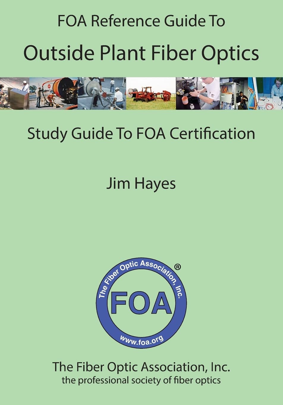 The FOA Reference Guide to Outside Plant Fiber Optics (FOA Reference Textbooks On Fiber Optics),New