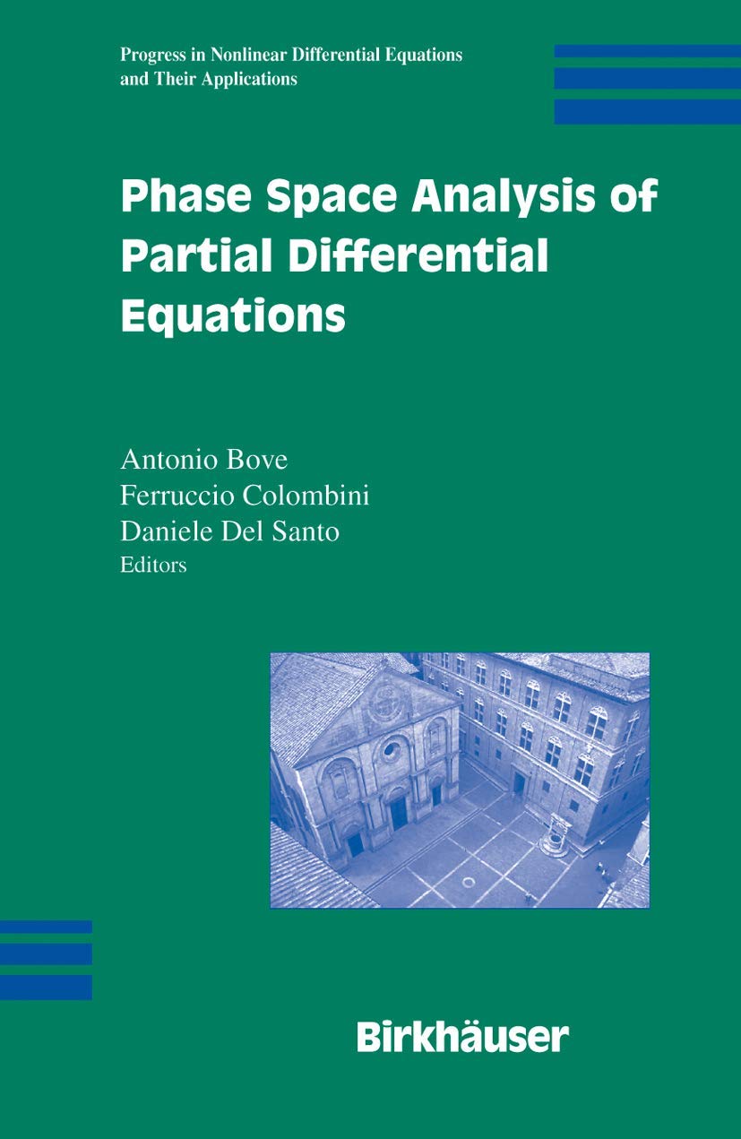 Phase Space Analysis Of Partial Differential Equations (Progress In Nonlinear Differential Equations And Their Applications, 69),Used