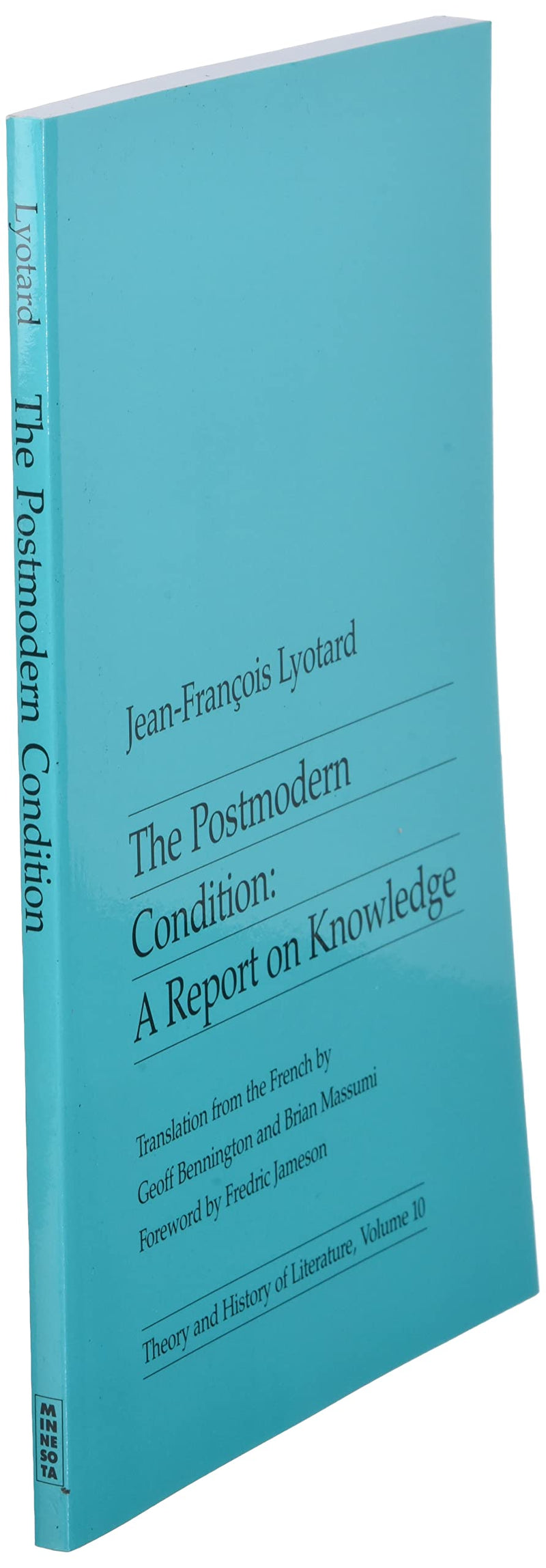 The Postmodern Condition: A Report on Knowledge by University of Minnesota Press - Theory & History of Literature, Volume 10