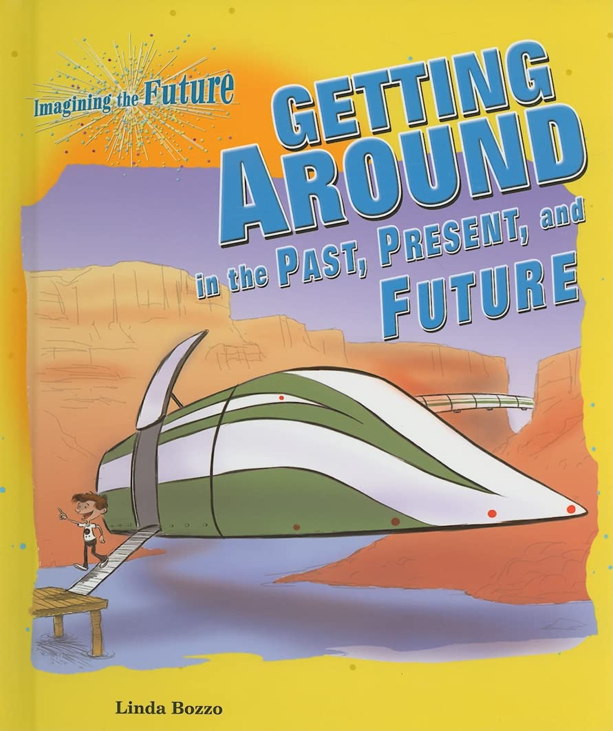 Getting Around in the Past, Present, and Future (Imagining the Future),Used