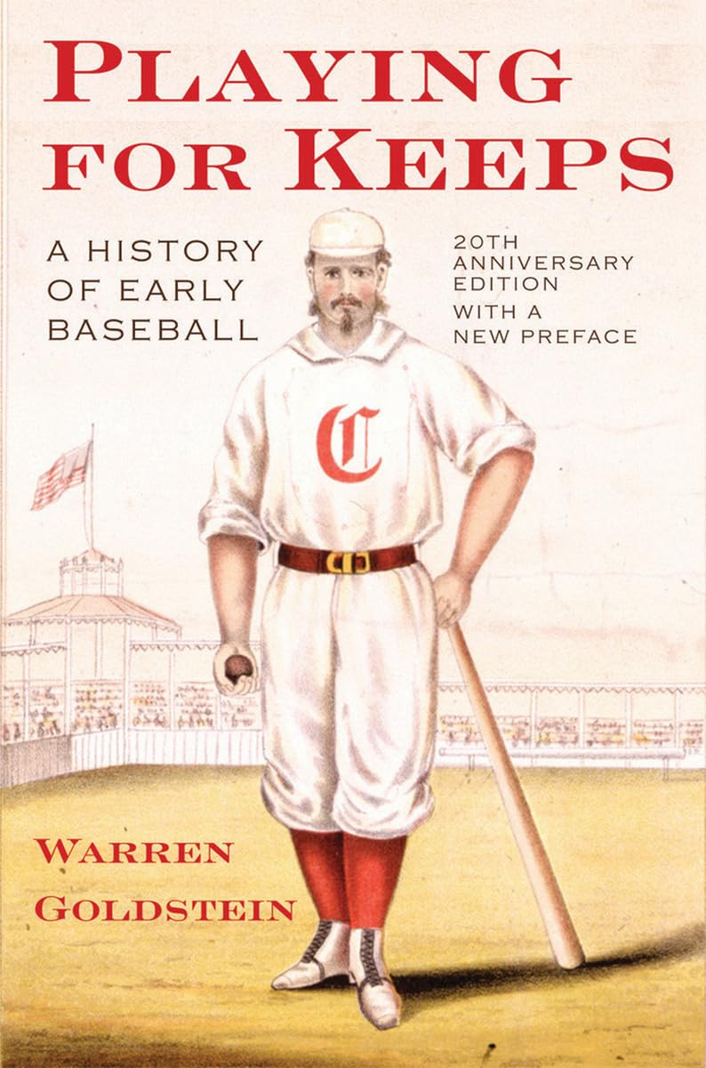 Playing for Keeps: A History of Early Baseball,New