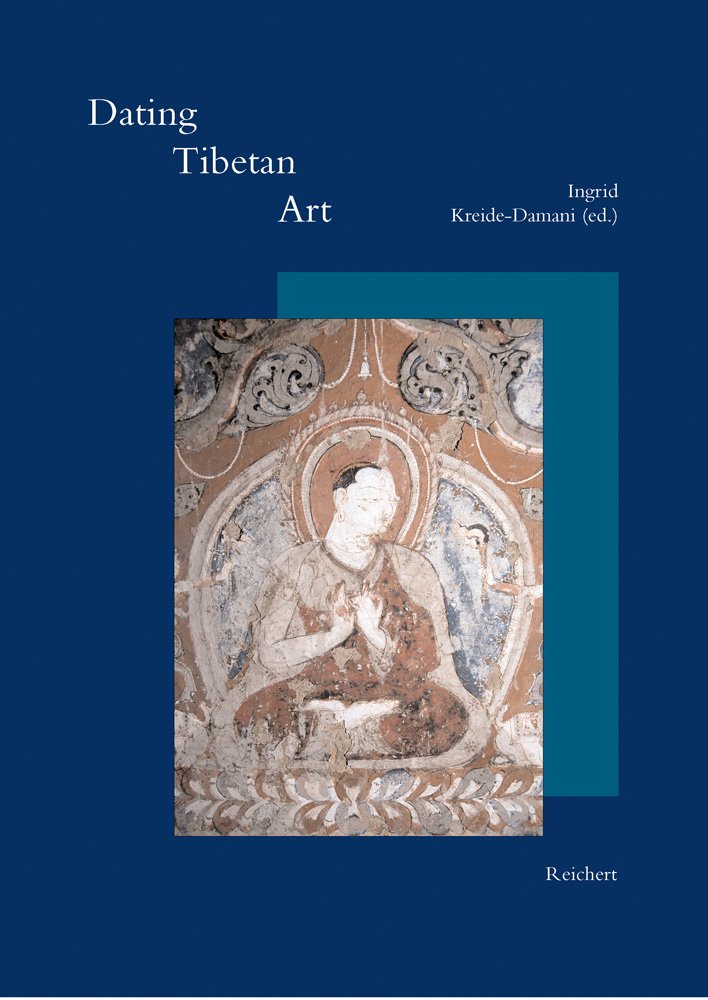 Dating Tibetan Art: Essays on the Possibilities and Impossibilities of Chronology from the Lempertz Symposium, Cologne (Contribu,Used
