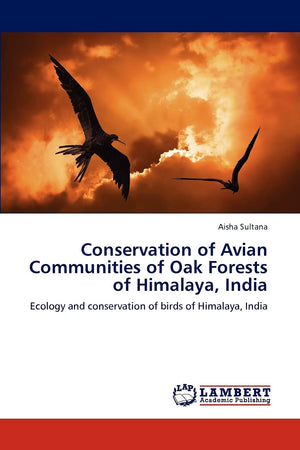 Conservation of Avian Communities of Oak Forests of Himalaya, India: Ecology and conservation of birds of Himalaya, India,Used