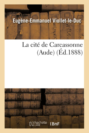 La Cit De Carcassonne (Aude) (D.1888) (Histoire) (French Edition),New
