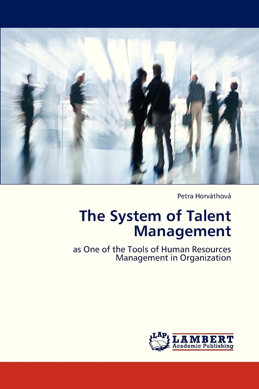 The System of Talent Management: as One of the Tools of Human Resources Management in Organization,Used