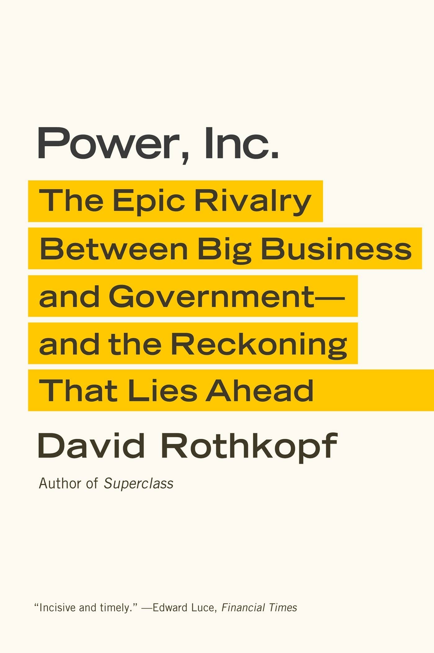 Power, Inc.: The Epic Rivalry Between Big Business and Governmentand the Reckoning That Lies Ahead,Used