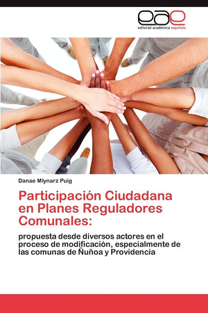 Participacin Ciudadana en Planes Reguladores Comunales:: propuesta desde diversos actores en el proceso de modificacin, espe,Used
