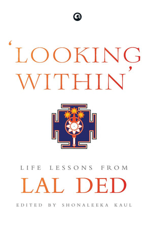 Looking Within: Life Lessons From Lal Ded