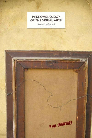 Phenomenology Of The Visual Arts (Even The Frame),Used
