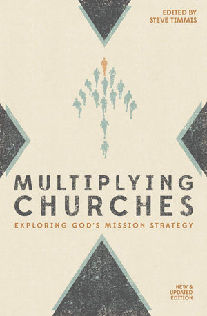 Multiplying Churches: Exploring Gods Mission Strategy,Used