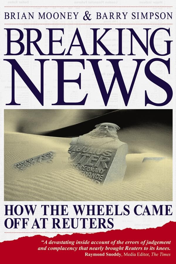 Breaking News: How the Wheels Came off at Reuters,Used
