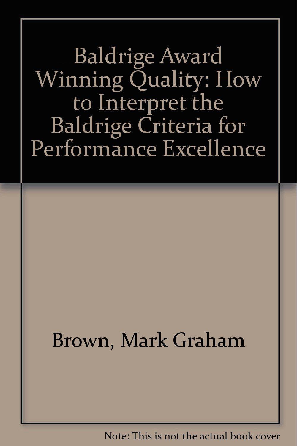 Baldrige Award Winning Quality  14th Edition: How to Interpret the Baldrige Criteria for Performance Excellence,Used