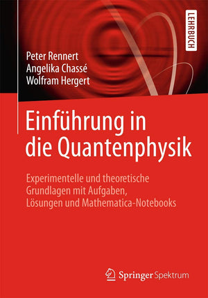 Einfhrung in die Quantenphysik: Experimentelle und theoretische Grundlagen mit Aufgaben, Lsungen und MathematicaNotebooks (Germ,Used