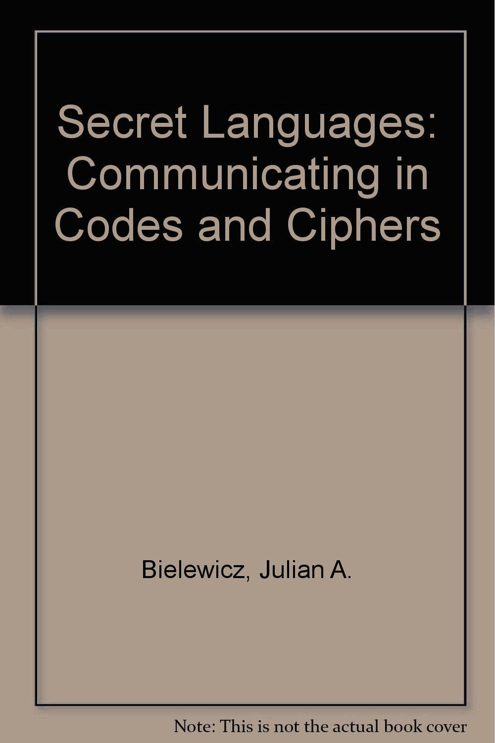 Secret Languages: Communicating In Codes And Ciphers,Used