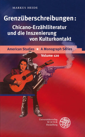 Grenzuberschreibungen: ChicanoErzahlliteratur Und Die Inszenierung Von Kulturkontakt (American Studies  A Monograph) (German E,Used