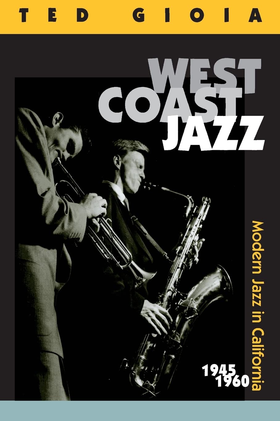 West Coast Jazz: Modern Jazz In California, 19451960