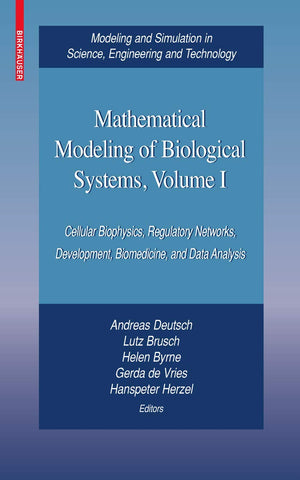 Mathematical Modeling Of Biological Systems, Volume I: Cellular Biophysics, Regulatory Networks, Development, Biomedicine, And D,Used