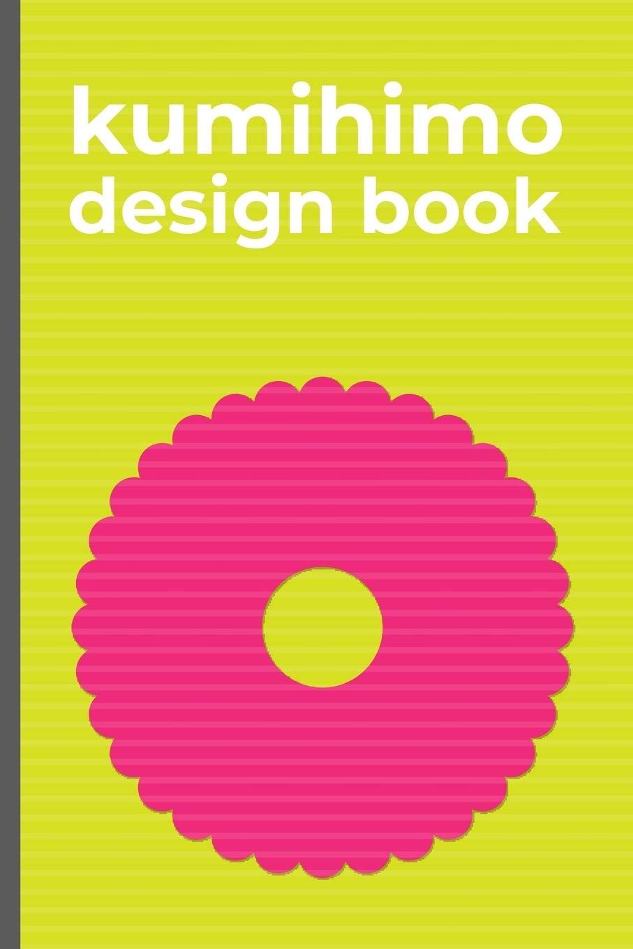 Kumihimo Design Book: Note and sketch your own kumihimo designs in this braid pattern sketchbook. Use the round kumihimo templat,Used