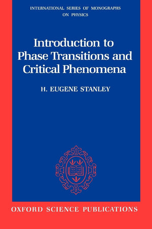 Introduction To Phase Transitions And Critical Phenomena (International Series Of Monographs On Physics)