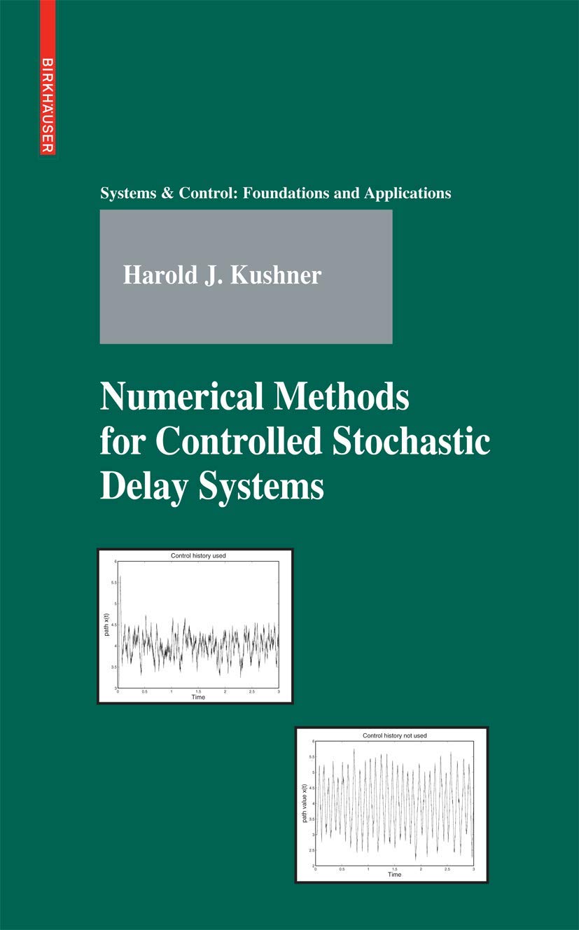 Numerical Methods For Controlled Stochastic Delay Systems (Systems & Control: Foundations & Applications),Used