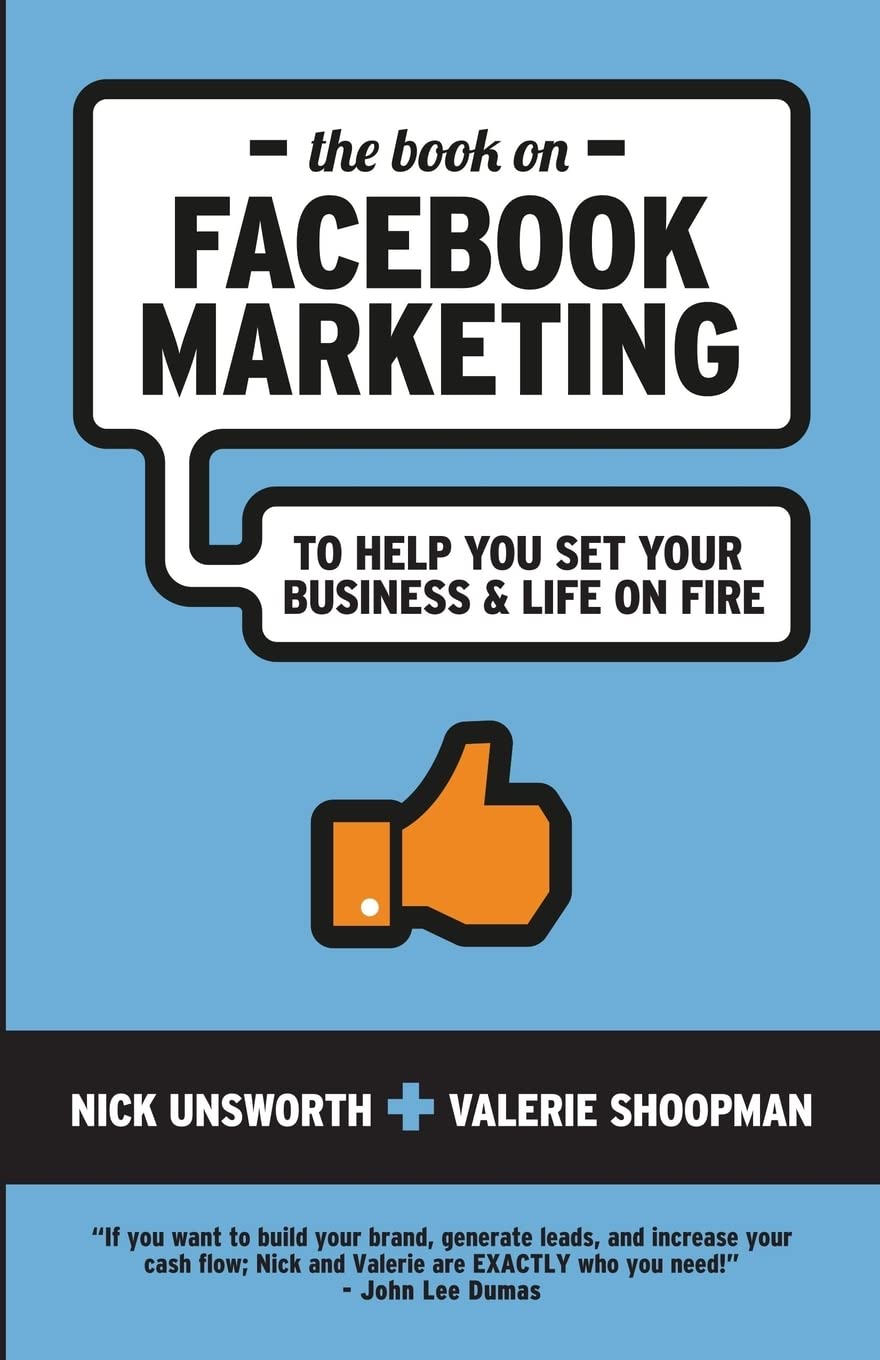 The Book on Facebook Marketing: To Help You Set Your Business & Life On Fire,Used