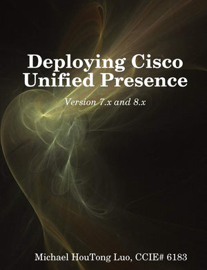 Deploying Cisco Unified Presence,New