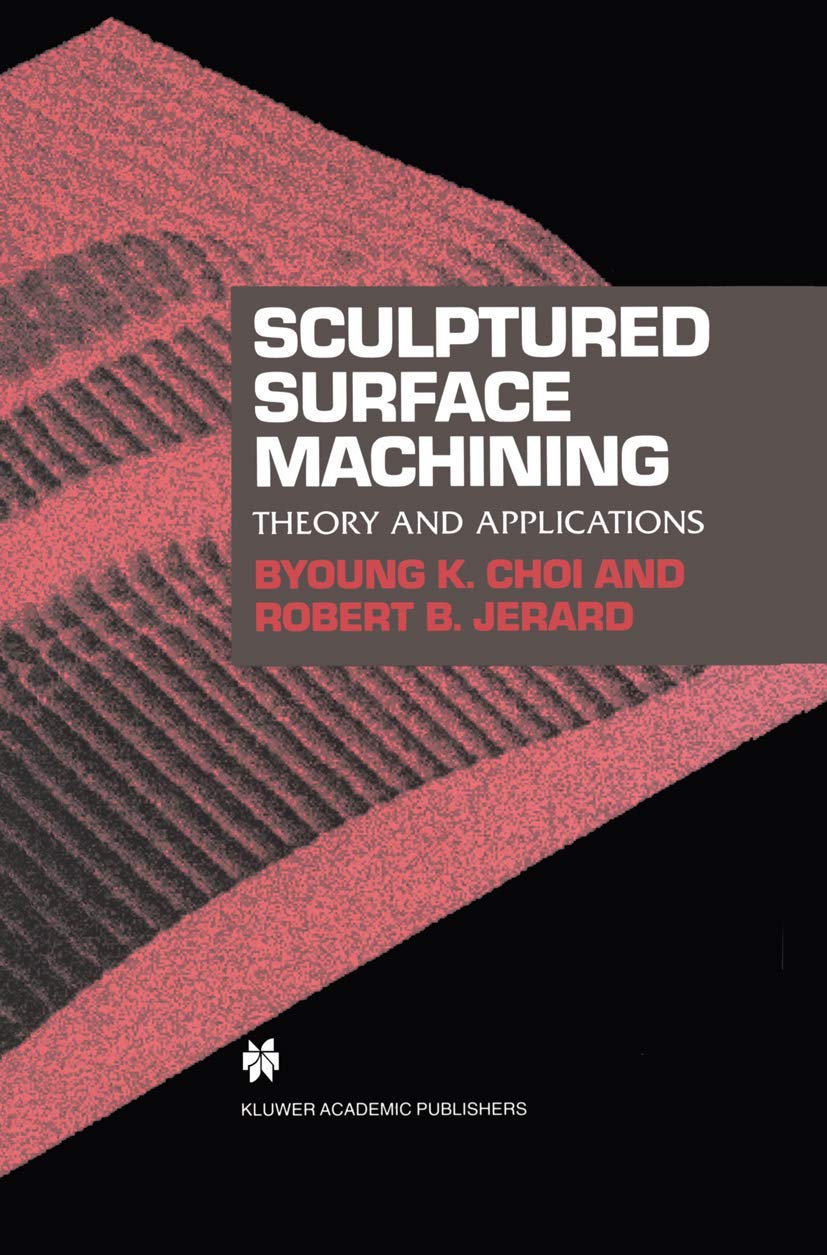 Sculptured Surface Machining: Theory and applications,Used