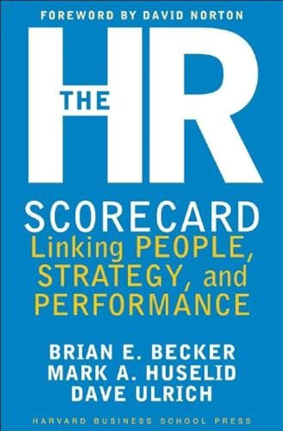 The HR Scorecard: Linking People, Strategy, and Performance,New