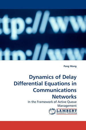 Dynamics of Delay Differential Equations in Communications Networks: In the Framework of Active Queue Management,Used