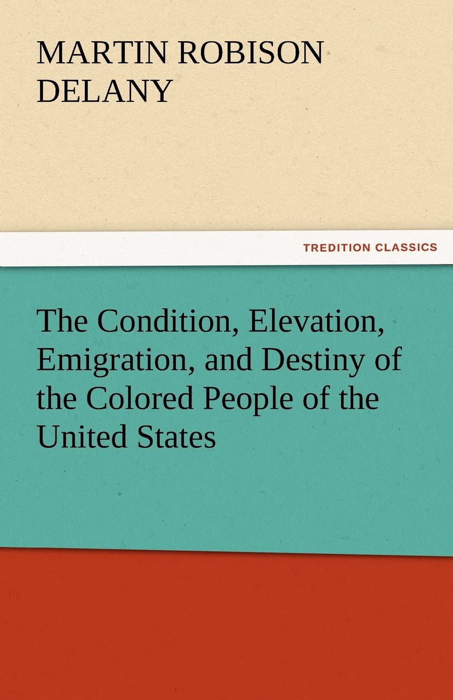 The Condition, Elevation, Emigration, and Destiny of the Colored People of the United States,Used