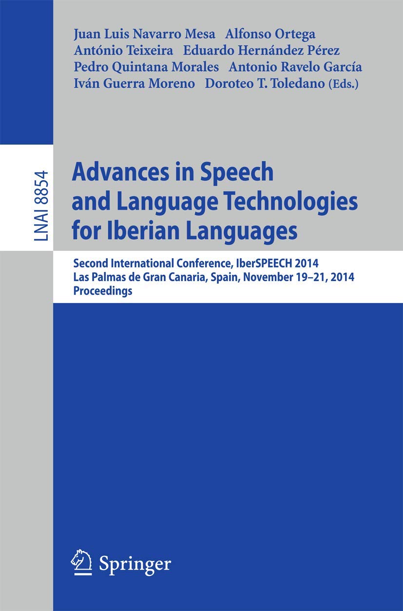Advances in Speech and Language Technologies for Iberian Languages: IberSPEECH 2014 Conference, Las Palmas de Gran Canaria, Spai,Used