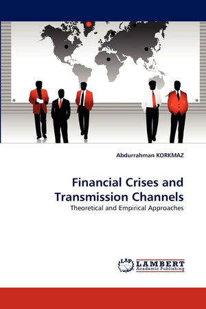 Financial Crises and Transmission Channels: Theoretical and Empirical Approaches,Used