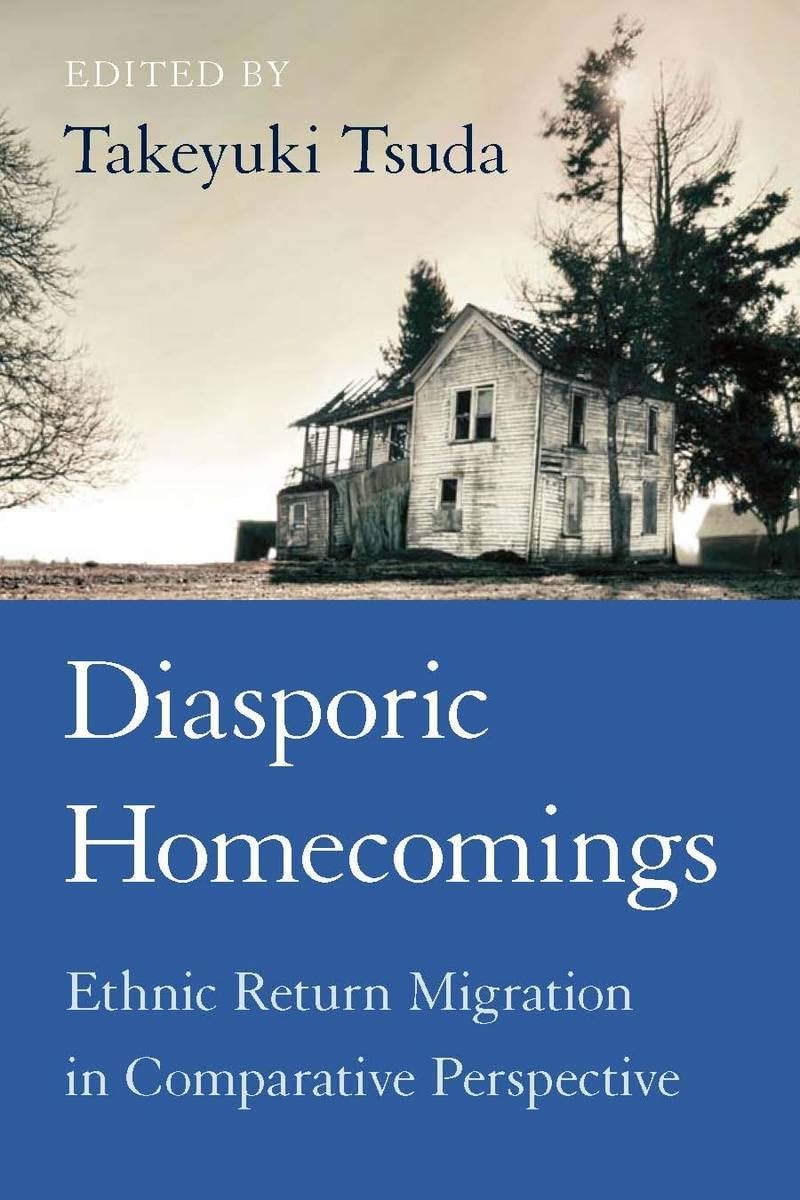 Diasporic Homecomings: Ethnic Return Migration In Comparative Perspective,Used