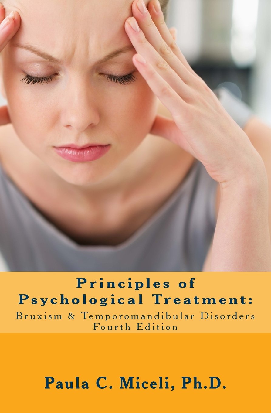 Principles of Psychological Treatment: Bruxism & Temporomandibular Disorders: A ResearchBased Guide,Used