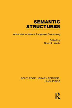 Semantic Structures (RLE Linguistics B: Grammar): Advances in Natural Language Processing,Used