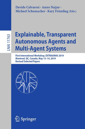 Explainable, Transparent Autonomous Agents and MultiAgent Systems: First International Workshop, EXTRAAMAS 2019, Montreal, QC, ,Used